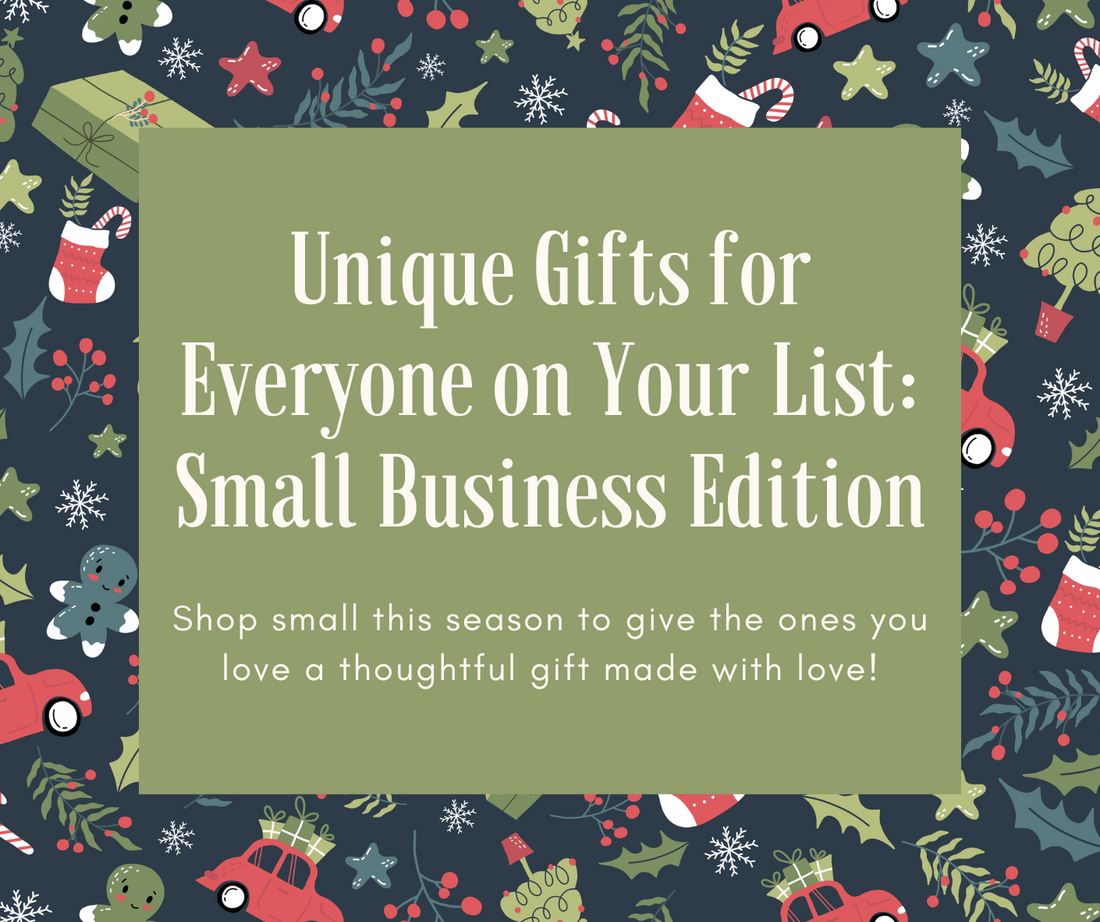 Unique Gifts for Everyone on Your List: Small Business Edition!