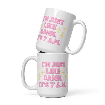 I'm Just Like Damn, It's 7 A.M. Mug | Taylor Swift Lover Mug | Taylor Swift Gift