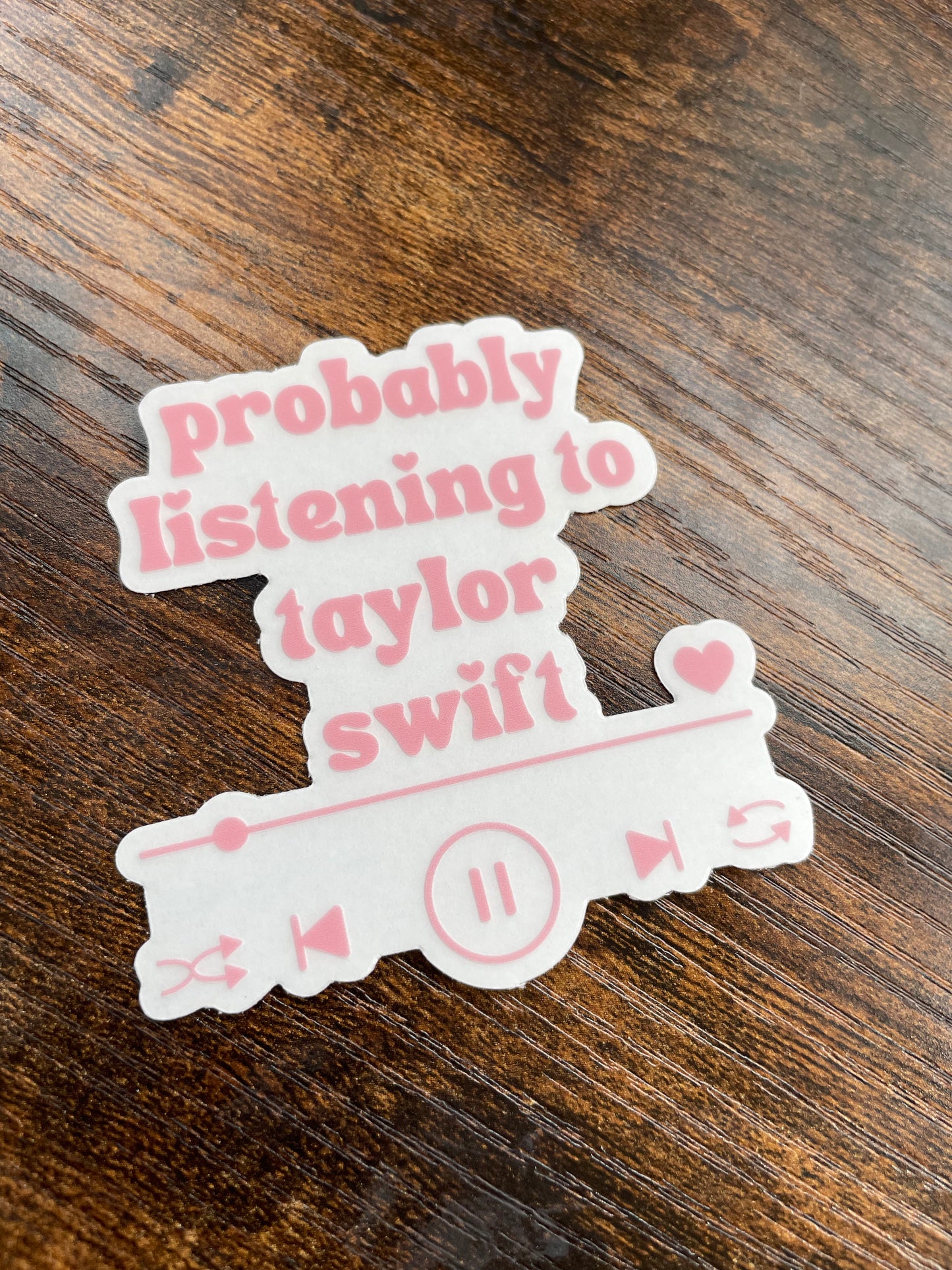 Probably Listening to Taylor Swift Sticker